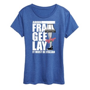 Women's - A Christmas Story - Ahhh Fra Gee Lay Must Be Italian Short Sleeve Graphic T-Shirt - 1 of 4