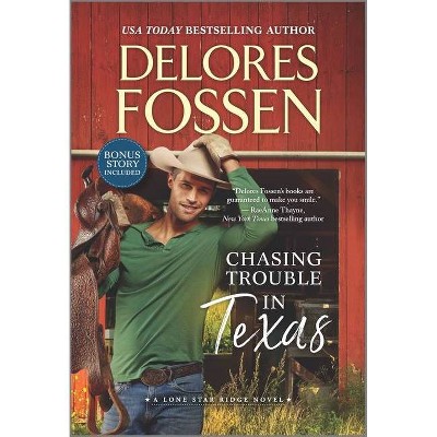 Chasing Trouble In Texas - (Lone Star Ridge) by Delores Fossen (Paperback)