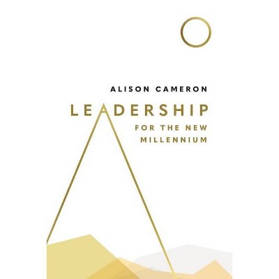 Leadership for the New Millennium - by  Alison E Cameron (Paperback)