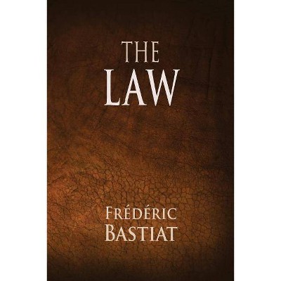 The Law - by  Frederic Bastiat (Paperback)