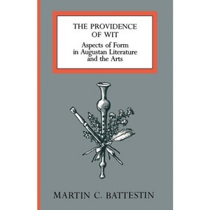 The Providence of Wit - by  Martin C Battestin (Paperback) - 1 of 1