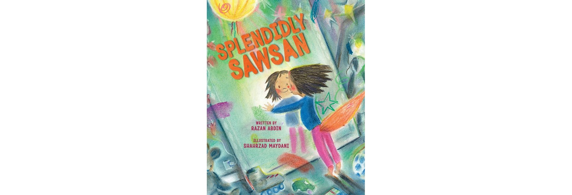 Splendidly Sawsan - by  Razan Abdin (Hardcover)