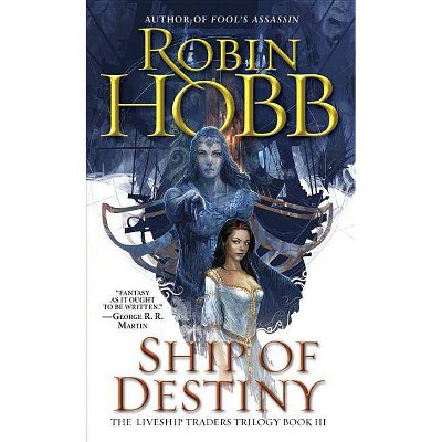 Ship of Destiny - (Liveship Traders Trilogy) by  Robin Hobb (Paperback)