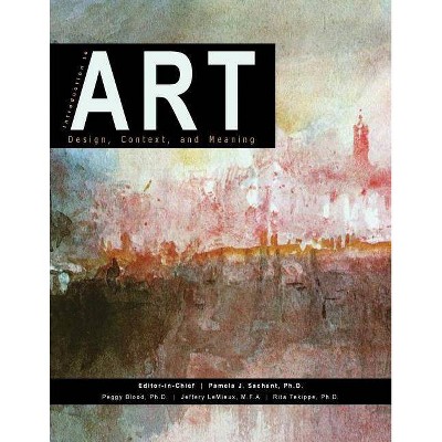 Introduction to Art - by  Pamela J Sachant & Jeffery LeMieux & Rita Tekippe (Paperback)