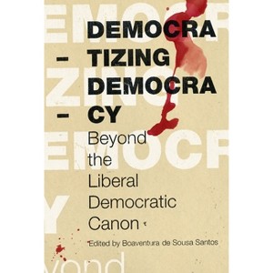 Democratizing Democracy - (Reinventing Social Emancipation) by  Boaventura de Sousa Santos (Paperback) - 1 of 1