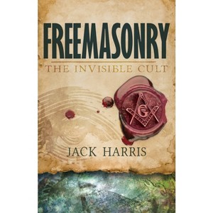 Freemasonry - by  Jack Harris (Paperback) - 1 of 1