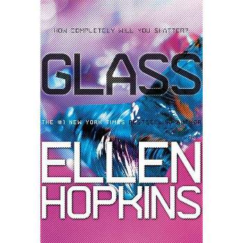 Glass - (The Crank Trilogy) by  Ellen Hopkins (Paperback)