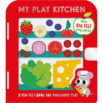 My Play Kitchen - by  Christie Hainsby (Hardcover)