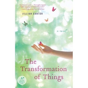 The Transformation of Things - by  Jillian Cantor (Paperback) - 1 of 1