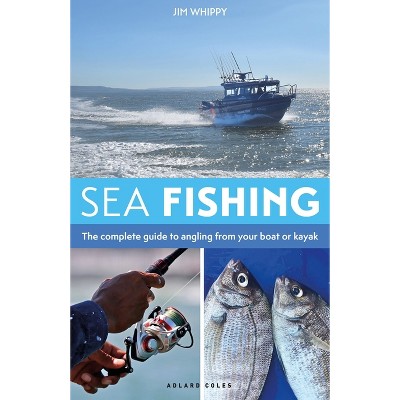 Sea Fishing 3rd Edition - by  Jim Whippy (Paperback)