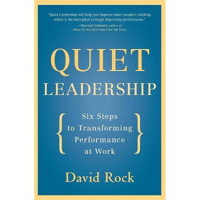 Quiet Leadership - by  David Rock (Paperback)