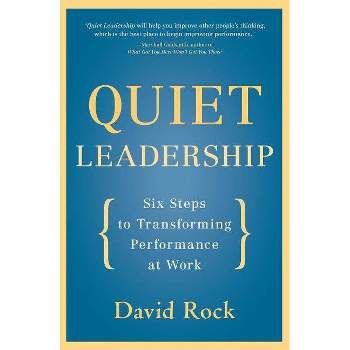Quiet Leadership - by  David Rock (Paperback)