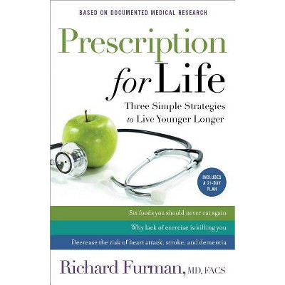 Prescription for Life - by  Richard MD Furman (Paperback)