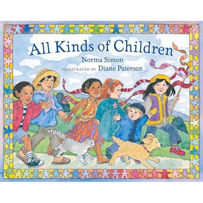 All Kinds of Children - by  Norma Simon (Hardcover)