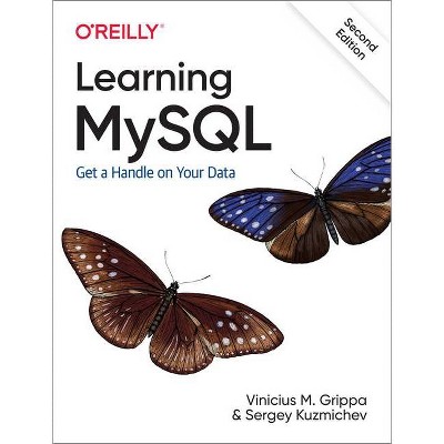 Learning MySQL - 2nd Edition by  Vinicius M Grippa & Sergey Kuzmichev (Paperback)