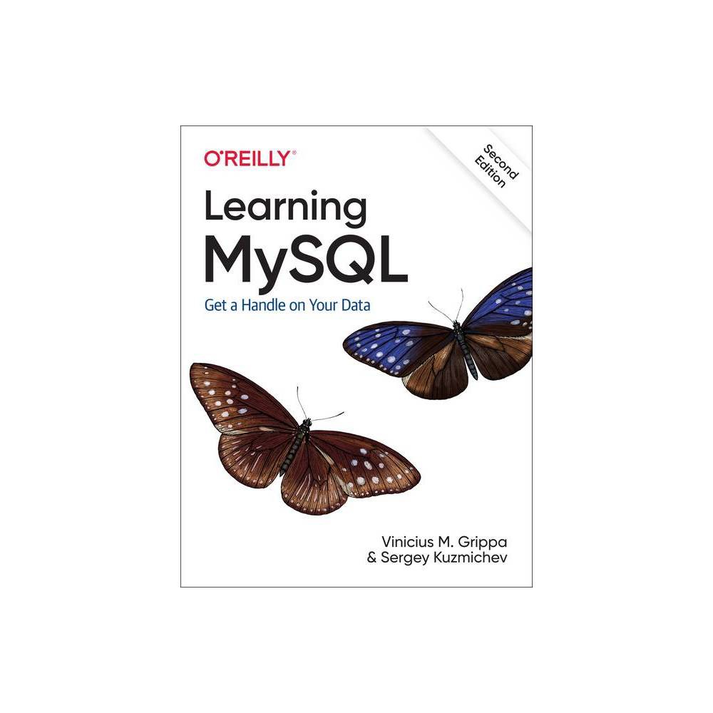 Learning MySQL - 2nd Edition by Vinicius M Grippa & Sergey Kuzmichev (Paperback)