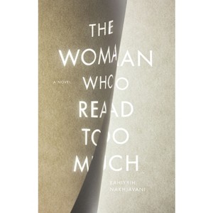 The Woman Who Read Too Much - by Bahiyyih Nakhjavani - 1 of 1