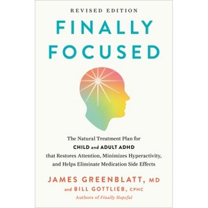 Finally Focused, Revised Edition - by  James Greenblatt & Bill Gottlieb (Paperback) - 1 of 1