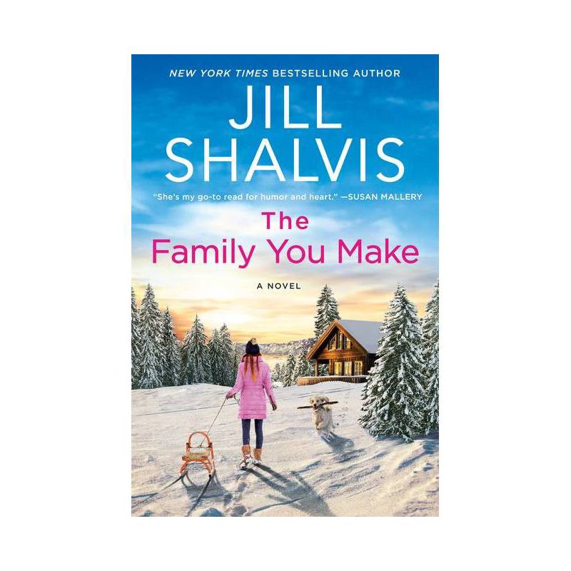 The Family You Make - (Sunrise Cove) by  Jill Shalvis (Paperback), 1 of 2