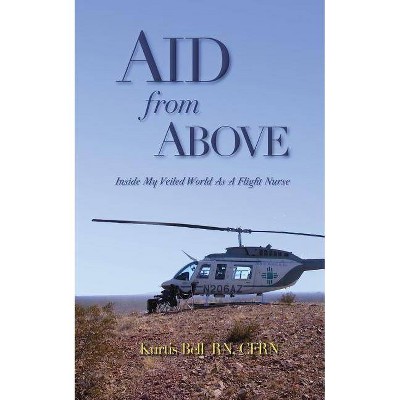 Aid from Above - by  Kurtis A Bell (Paperback)