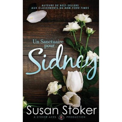 Un Sanctuaire pour Sidney - by  Susan Stoker (Paperback)