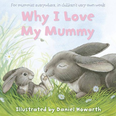  Why I Love My Mummy - (Paperback) 