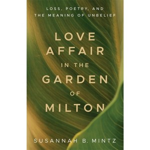 Love Affair in the Garden of Milton - by  Susannah B Mintz (Paperback) - 1 of 1