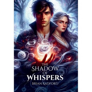 The Shadow of Whispers - by  Brian Radford (Hardcover) - 1 of 1