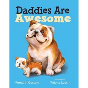 Daddies Are Awesome - By Meredith Costain ( Hardcover ) - 1 of 1