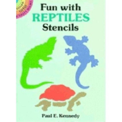 Fun with Reptiles Stencils - (Dover Little Activity Books) by  Paul E Kennedy (Paperback)