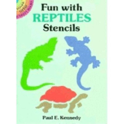 Fun with Reptiles Stencils - (Dover Little Activity Books) by  Paul E Kennedy (Paperback)