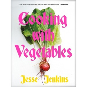 Cooking with Vegetables - by  Jesse Jenkins (Hardcover) - 1 of 1