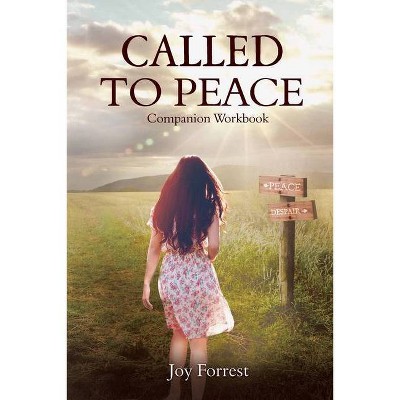 Called to Peace - by  Joy Forrest (Paperback)