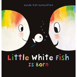 Little White Fish Is Born - by  Guido Van Genechten (Hardcover) - 1 of 1