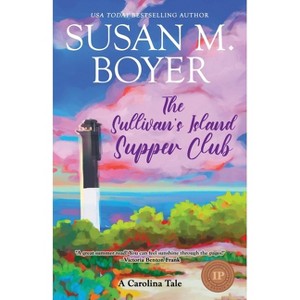 The Sullivan's Island Supper Club - (Carolina Tales) by  Susan M Boyer (Paperback) - 1 of 1