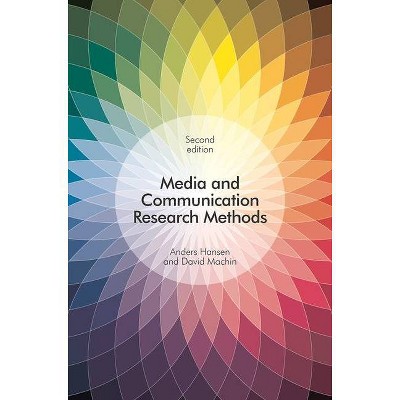 Media and Communication Research Methods - 2nd Edition by  Anders Hansen & David Machin (Hardcover)