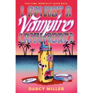I Am Not a Vampire (Anymore) - by  Darcy Miller (Hardcover) - 1 of 1