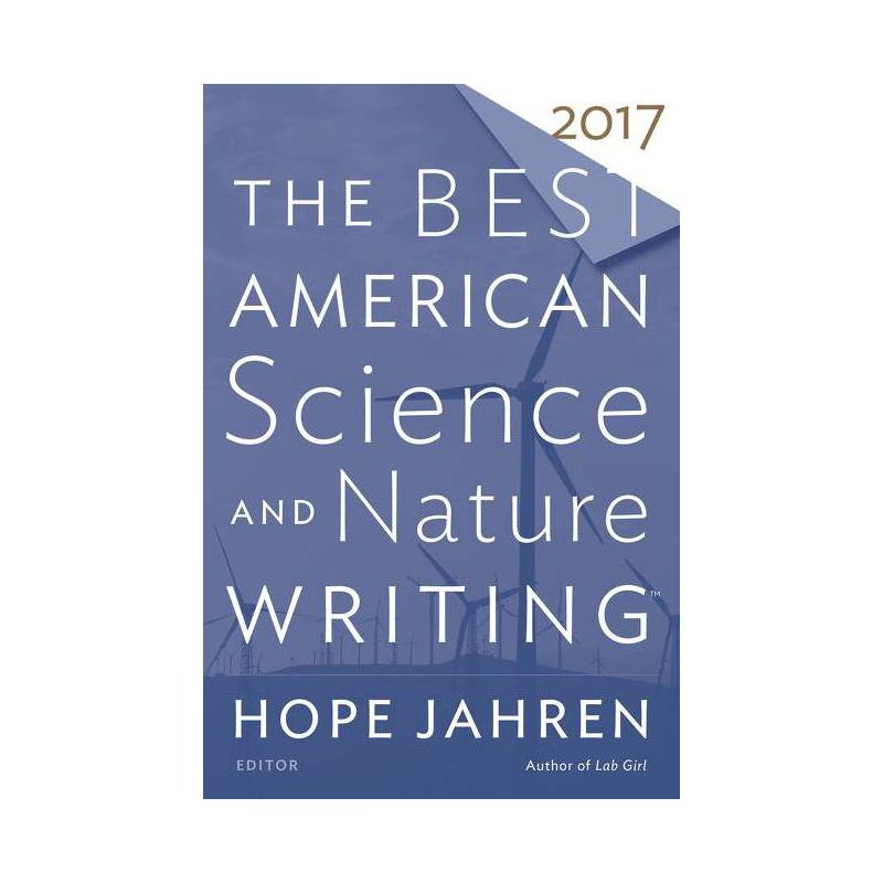 The Best American Science and Nature Writing 2017 - by  Hope Jahren & Tim Folger (Paperback), 1 of 2