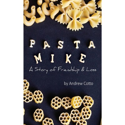 Pasta Mike - by  Andrew Cotto (Paperback)