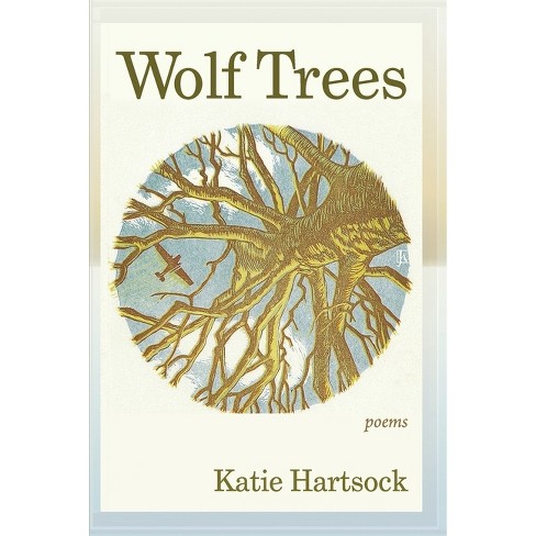 Wolf Trees - By Katie Hartsock (paperback) : Target