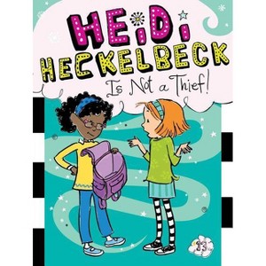 Heidi Heckelbeck Is Not a Thief! - by  Wanda Coven (Hardcover) - 1 of 1