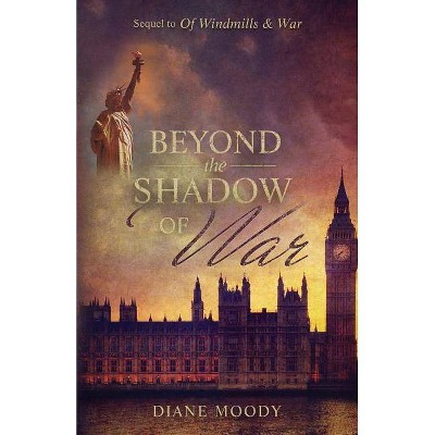 Beyond the Shadow of War - by  Diane Moody (Paperback)