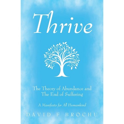 Thrive - by  David F Brochu (Paperback)