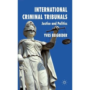 International Criminal Tribunals - by  Y Beigbeder (Hardcover) - 1 of 1