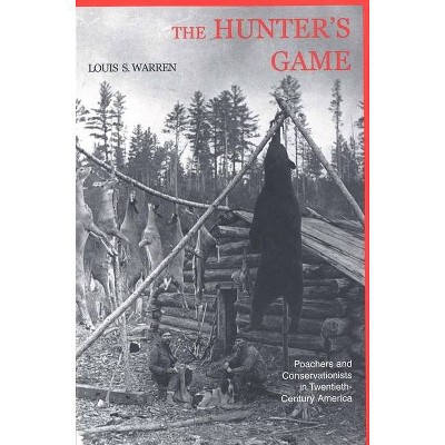 The Hunters Game - (Yale Historical Publications) by  Louis S Warren (Paperback)