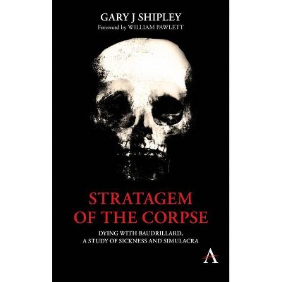 Stratagem of the Corpse - (Anthem Radical Theory) by  Gary J Shipley (Paperback)