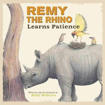 Remy the Rhino Learns Patience - (Little Lessons from Our Animal Pals) (Hardcover)