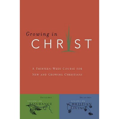 Growing in Christ - (Paperback)