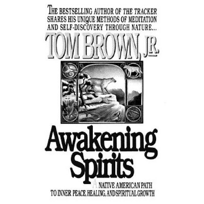 Awakening Spirits - (Religion and Spirituality) by  Tom Brown (Paperback)