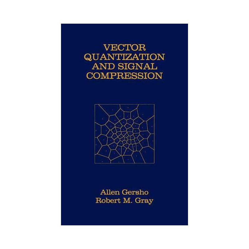 Vector Quantization and Signal Compression - (The Springer International Engineering and Computer Science) by  Allen Gersho & Robert M Gray, 1 of 2